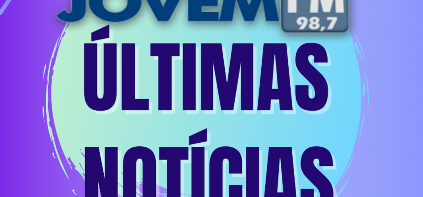 ultimas-noticias-jovem-fm